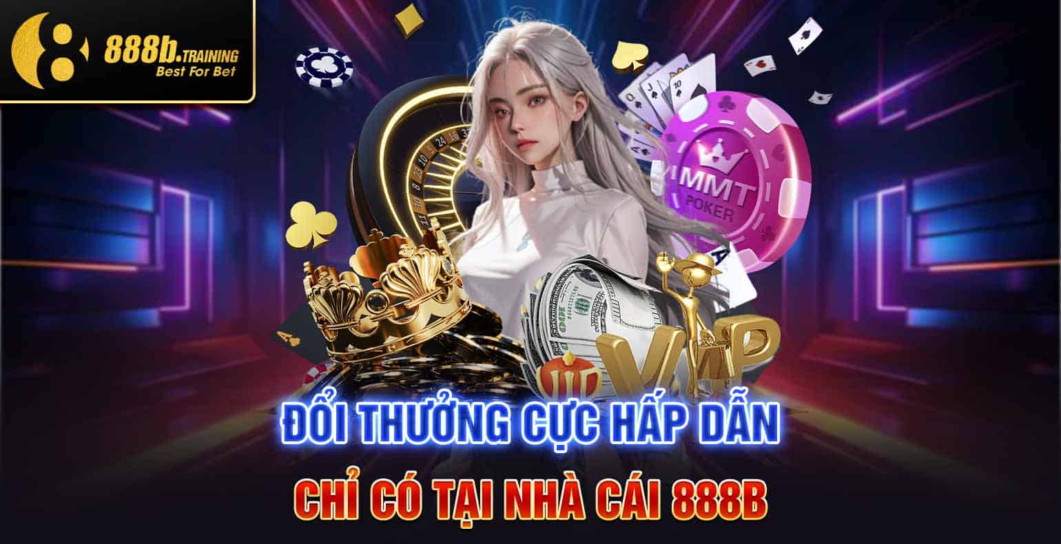 TRẢI NGHIỆM CASINO 888B THIÊN ĐƯỜNG BẠC TỶ 3 doi thuong cuc hap dan chi co tai nha cai 888b