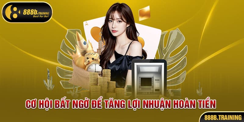 KHUYẾN MÃI 888B - CHƠI THẢ GA ƯU ĐÃI VÔ TẬN MỖI NGÀY 2 uu dai bat ngo tang loi nhuan